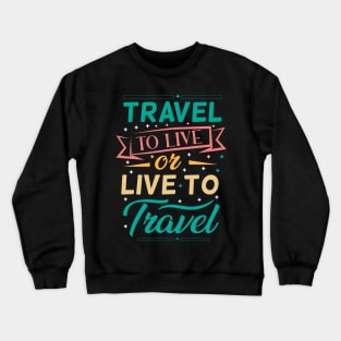 Hand drawn travel creative typography design Crewneck Sweatshirt